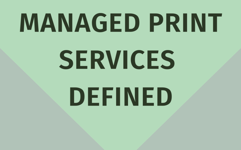 MANAGED PRINT SERVICES DEFINED