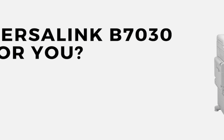 Is the VersaLink B7030 Right For You?