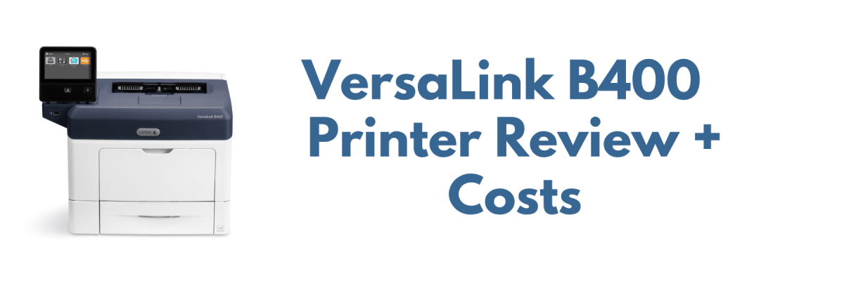 Xerox VersaLink B400 printer review and costs
