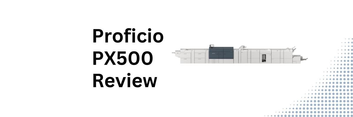 Xerox Proficio PX500 Review