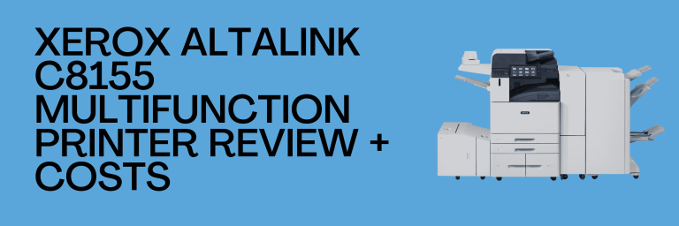 Xerox AltaLink C8155 Multifunction Printer Review + Costs